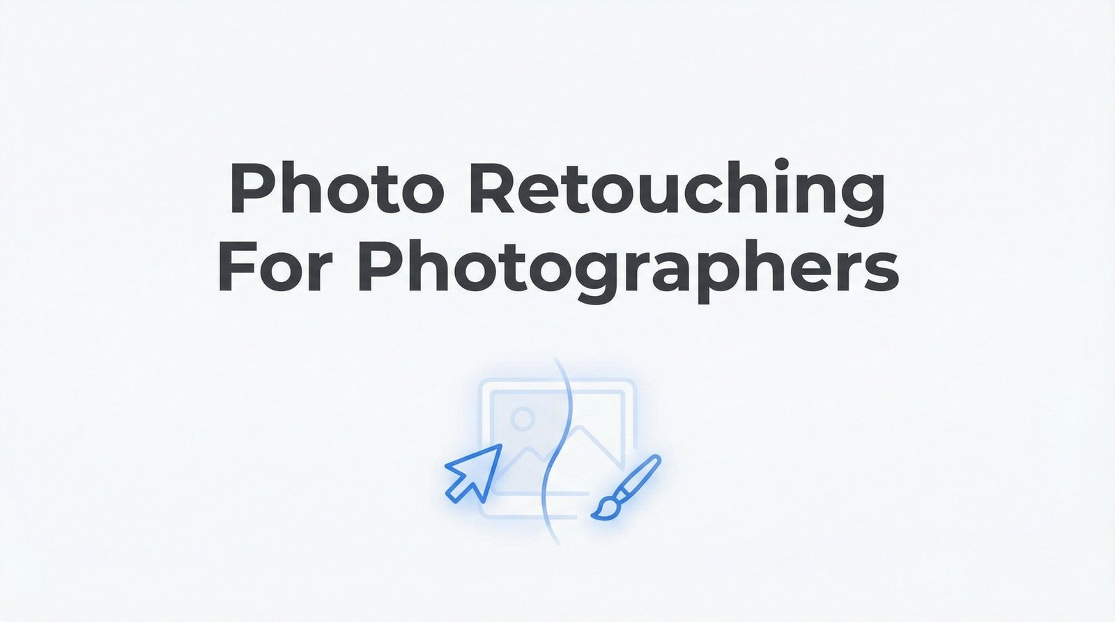 7 Essential Photo Retouching Strategies Every Photographer Should Master 7 Essential Photo Retouching Strategies Every Photographer Should Master